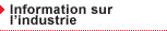 Information sur l'industrie